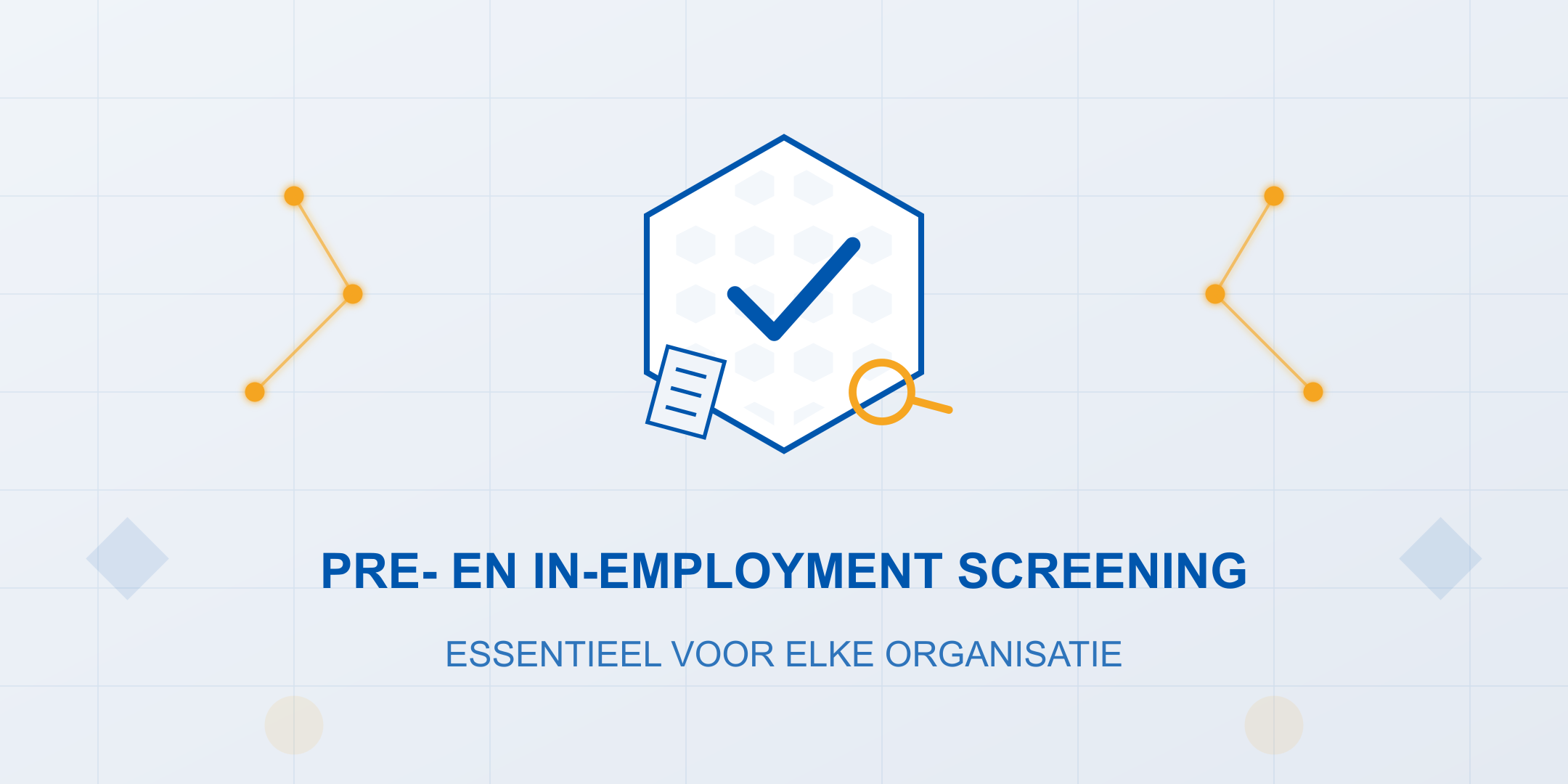 Pre- en In-Employment Screening (PES en IES) – Waarom het essentieel is voor elke organisatie