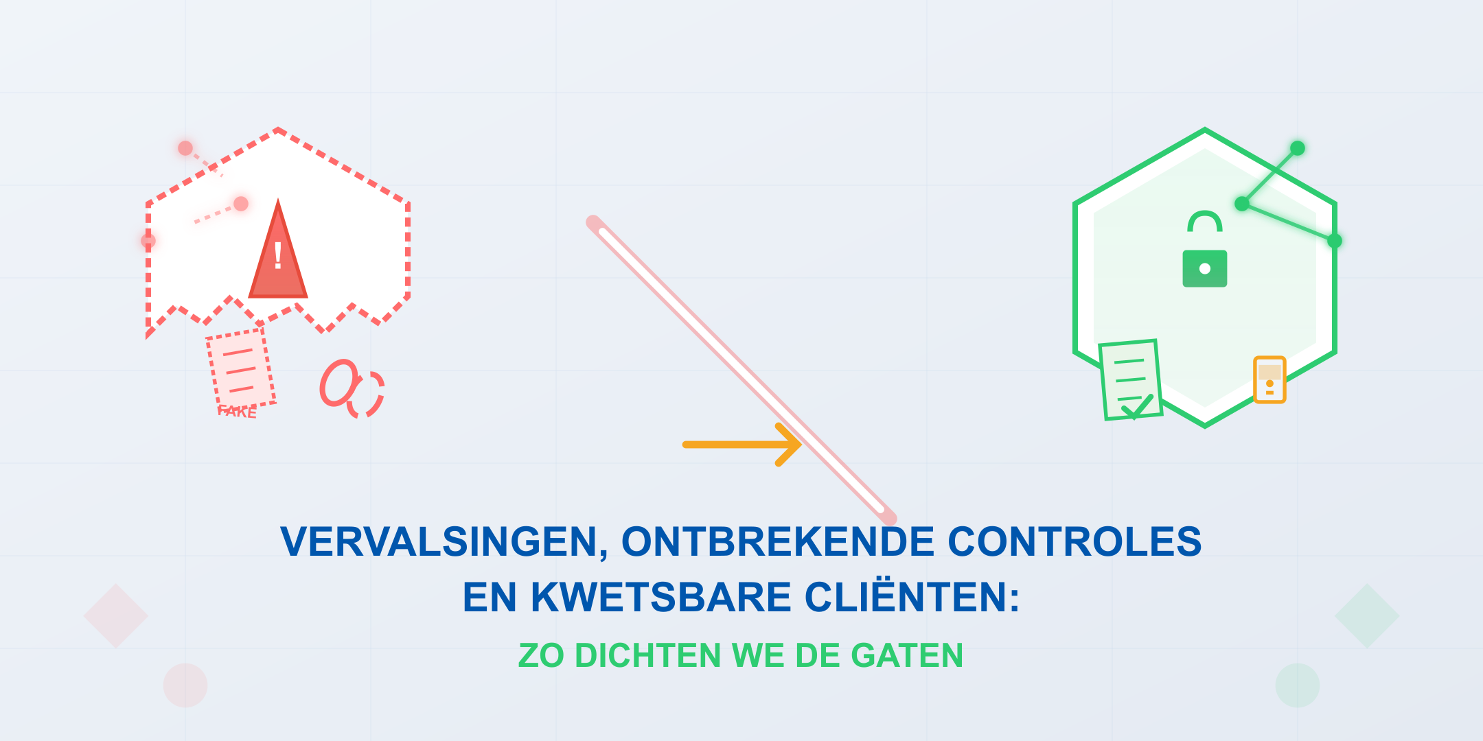 Vervalsingen, ontbrekende controles en kwetsbare cliënten: zo dichten we de gaten
